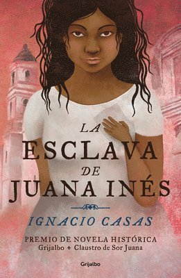 bokomslag Casas, I: Esclava de Juana Inés / Juan Inés's Slave