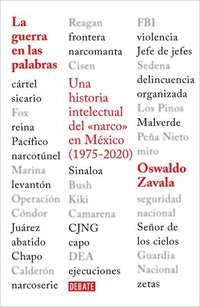 bokomslag La Guerra En Las Palabras. Una Historia Intelectual del En México (1975 - 2020) / War Put Into Words