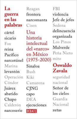 Oswaldo Zavala - La Guerra En Las Palabras. Una Historia Intelectual del En México (1975 - 2020) / War Put Into Words, Häftad