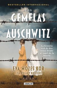 bokomslag Las Gemelas de Auschwitz / The Twins of Auschwitz. the Inspiring True Story of a Young Girl Surviving Mengele's Hell