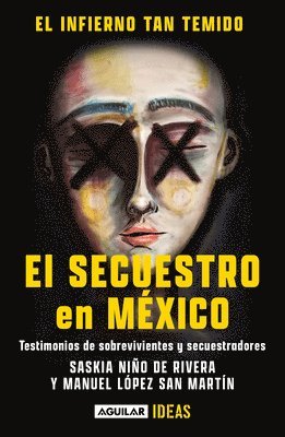 bokomslag El Infierno Tan Temido: El Secuestro En México / The Hell We Dread: Kidnapping I N Mexico