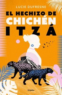 bokomslag El Hechizo de Chichen Itza / The Spell of Chichen Itza