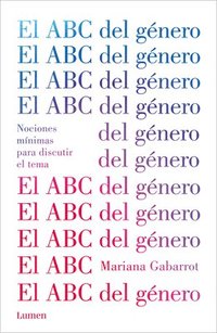 bokomslag El ABC del Género / The ABC of Gender. Minimal Notions to Discuss the Matter