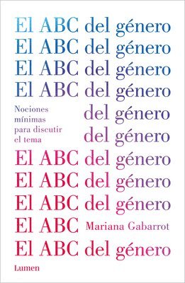 El ABC del Género / The ABC of Gender. Minimal Notions to Discuss the Matter 1