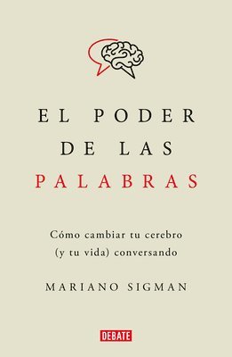bokomslag El Poder de Las Palabras / The Power of Words. How to Change Your Brain (and Your Life) Conversing