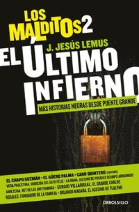 bokomslag El Último Infierno: Más Historias Negras Desde Puente Grande / The Last Hell. Th E Damned 2
