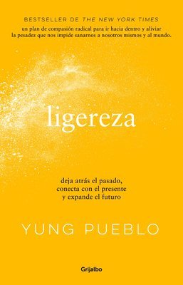 bokomslag Ligereza: Deja Atrás El Pasado, Conecta Con El Presente Y Expande El Futuro / Lighter. Let Go of the Past, Connect with the Present, and Expand the Future