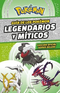 bokomslag Guía Pokémon: Legendarios Y Míticos (Edición Ampliada) / Pokémon: Legendary and Mythical Guidebook (Super Deluxe Edition)