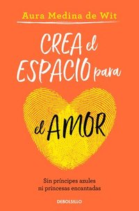 bokomslag Crea El Espacio Para El Amor / Create Room for Love