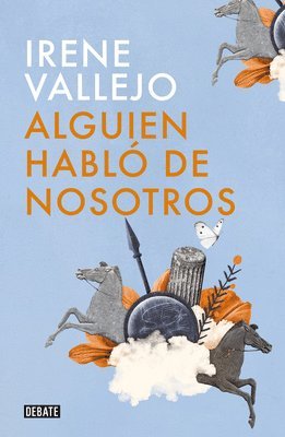 Irene Vallejo - Alguien Habló de Nosotros / Someone Spoke of Us, Häftad
