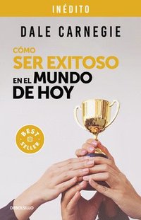 bokomslag Cómo Ser Exitoso En El Mundo de Hoy / How to Succeed in the World Today Revised and Updated Edition: Life Stories of Successful People to Inspire and