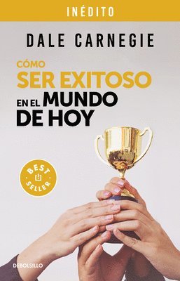 Cómo Ser Exitoso En El Mundo de Hoy / How to Succeed in the World Today Revised and Updated Edition: Life Stories of Successful People to Inspire and 1