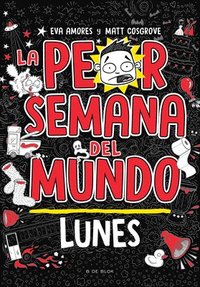 bokomslag La Peor Semana del Mundo - Lunes / Worst Week Ever! Monday