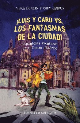 ¡Luis Y Caro vs. Los Fantasmas de la Ciudad! / Luis and Caro vs. the Mexico City Ghosts! 1
