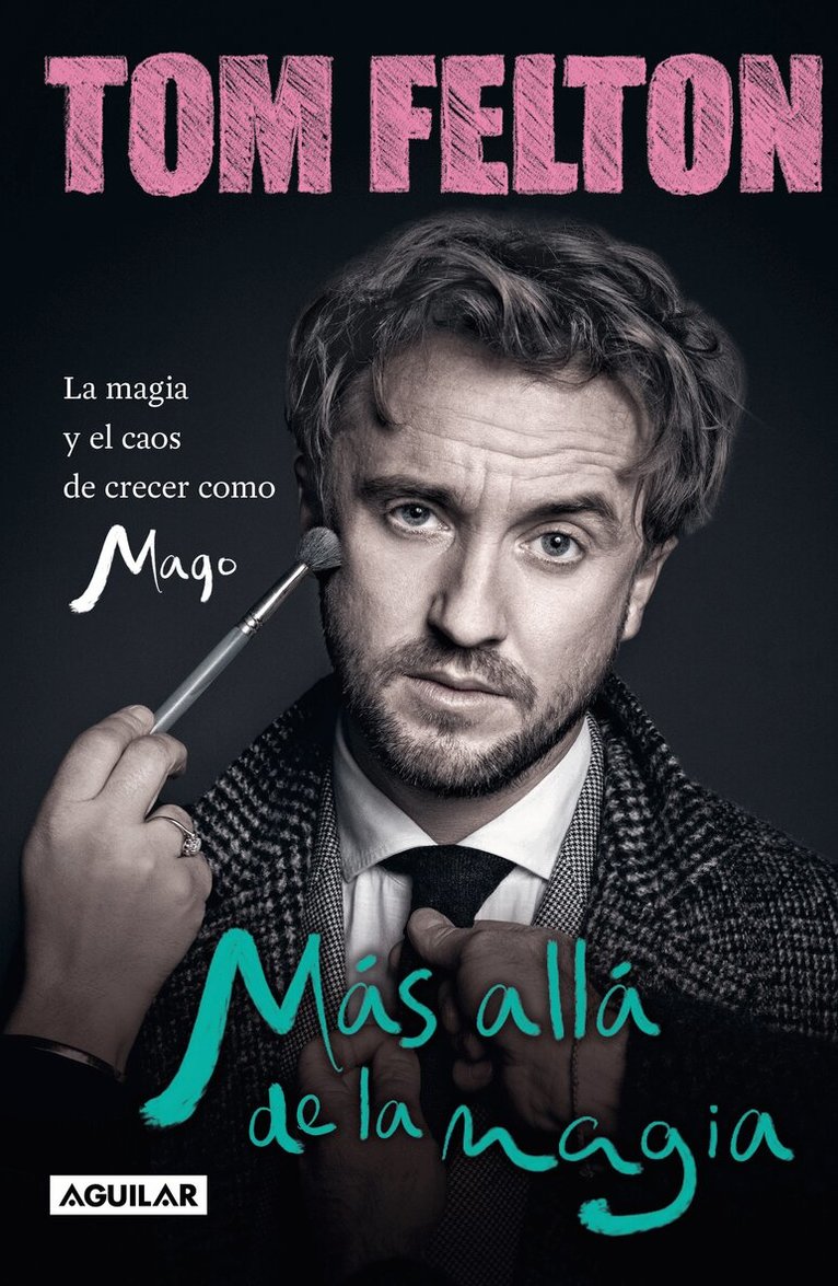 Tom Felton - Más allá de la magia: La magia y el caos de crecer como mago / Beyond the Wand: the Magic and Mayhem of Growing Up a Wizard, Häftad