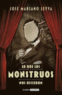 bokomslag Lo Que Los Monstruos Nos Hicieron / What the Monsters Did to Us