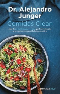 bokomslag Comidas Clean / Clean Eats: Over 200 Delicious Recipes to Reset Your Body's Natural Balance and Discover What It Means to Be Truly Healthy
