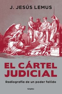 bokomslag El Cártel Judicial: Radiografía de Un Poder Fallido / Judicial Cartel. X-Ray of a Failing Power