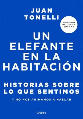 bokomslag Un Elefante En La Habitación: Historias Sobre Lo Que Sentimos Y No Nos Animamos a Hablar / An Elephant in the Room: Stories about What We Feel