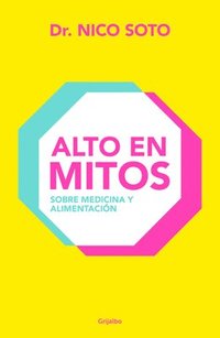 bokomslag Alto En Mitos: Sobre Medicina Y Alimentación / Beyond the Medical Myths