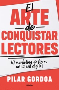 bokomslag El Arte de Conquistar Lectores / Mastering the Art of Gaining Readers
