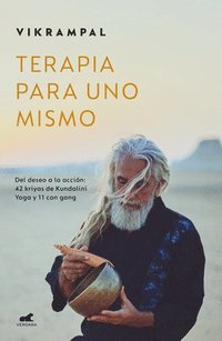 bokomslag Terapia Para Uno Mismo. del Deseo a la Acción: 42 Kriyas de Kundalini Yoga Y 11 Con Gong / Self-Therapy