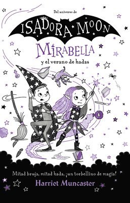 Mirabella Y El Verano de Las Hadas: Mitad Bruja, Mitad Hada, ¡Un Torbellino de Magia! / Mirabelle and the Magical Mayhem 1