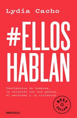 bokomslag #Elloshablan. Testimonios de Hombres, La Relación Con Sus Padres, El Machismo Y La Violencia / #Menspeak: Testimonies of Men