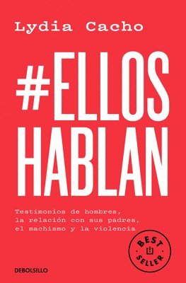 Lydia Cacho - #Elloshablan. Testimonios de Hombres, La Relación Con Sus Padres, El Machismo Y La Violencia / #Menspeak: Testimonies of Men, Häftad