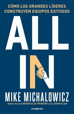 Mike Michalowicz - All In: Cómo Los Grandes Líderes Construyen Equipos Exitosos / All In: How Great Leaders Build Unstoppable Teams, Häftad