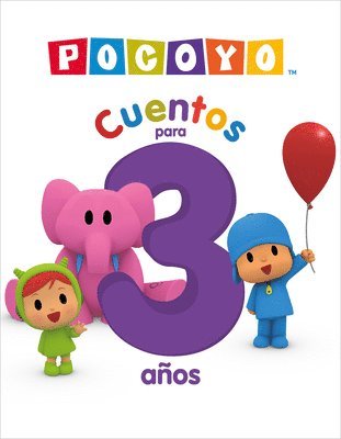 Pocoyo. Recopilatorio de Cuentos - Cuentos Para 3 Años / Pocoyo. a Compilation of Stories - Stories for 3-Year-Olds 1