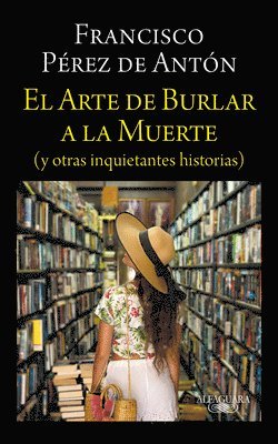 bokomslag El Arte de Burlar a la Muerte / The Art of Cheating Death