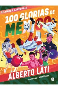 bokomslag 100 Glorias de México: de Niños a Campeones / 100 Sources of Mexican Pride