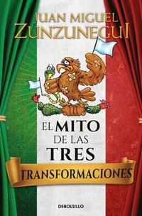 bokomslag El Mito de Las Tres Transformaciones / The Myth of Mexico's Three Transformations