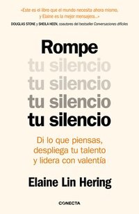 bokomslag Rompe Tu Silencio: Di Lo Que Piensas, Despliega Tu Talento Y Lidera Con Valentía / Unlearning Silence