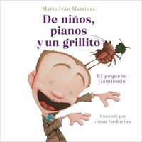 bokomslag de Niños, Pianos Y Un Grillito. El Pequeño Gabilondo / Children, Pianos, and a Cricket