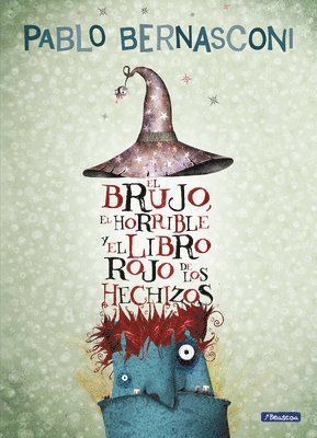 bokomslag El Brujo, El Horrible Y El Libro Rojo de Los Hechizos / The Wizard, the Ugly, and the Book of Shame