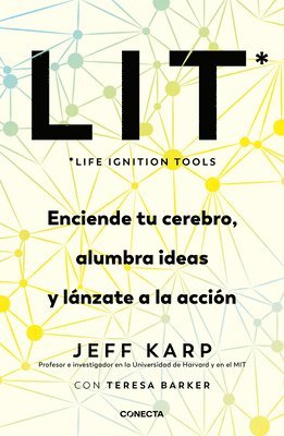 bokomslag Lit (Life Ignition Tools): Enciende Tu Cerebro, Alumbra Ideas Y Lánzate a la Acción / Life Ignition Tools