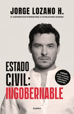 Jorge Lozano - Estado Civil: Ingobernable / Marital Status: Ungovernable, Häftad