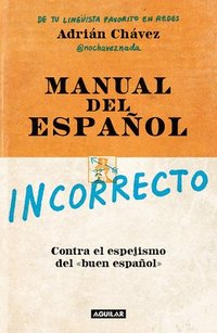 bokomslag Manual del Español Incorrecto / A Manual of Incorrect Spanish