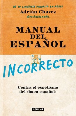 Manual del Español Incorrecto / A Manual of Incorrect Spanish 1