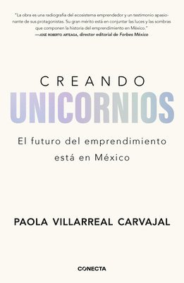 bokomslag Creando Unicornios: El Futuro del Emprendimiento Está En México / Building Unico Rns