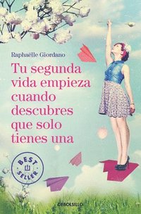 bokomslag Tu Segunda Vida Empieza Cuando Descubres Que Solo Tienes Una / Your Second Life Begins When You Realize You Only Have One