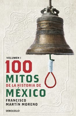 bokomslag 100 Mitos de la Historia de México 1 / 100 Myths of the History of Mexico 1