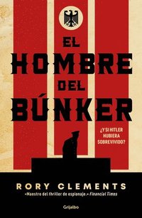 bokomslag El Hombre del Búnker ¿Y Si Hitler Hubiera Sobrevivido? / The Man in the Bunker