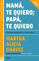 bokomslag Mamá, Te Quiero Papá, Te Quiero (Nueva Edición). Consejos Para Padres Divorciado S / Mom, I Love You; Dad, I Love You (New Edition). Advice for Divorc