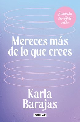 bokomslag Mereces Más de Lo Que Crees - Sanación Sin Tanto Rollo / You Deserve More Than You Think: Peaceful Healing