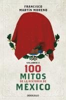 bokomslag 100 Mitos de la Historia de México 2 / 100 Myths in the History of Mexico. Volume 2