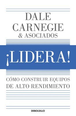 bokomslag ¡Lidera! Cómo Construir Equipos de Alto Rendimiento / Lead!: How to Build a High-Performing Team