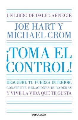 bokomslag ¡Toma El Control! Descubre Tu Fuerza Interior, Construye Relaciones Duraderas Y Vive La Vida Que Te Gusta / Take Command